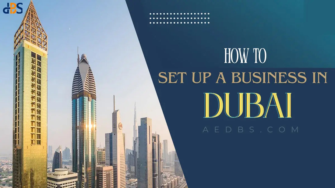How to Set Up a Business in Dubai Without Money in 2025