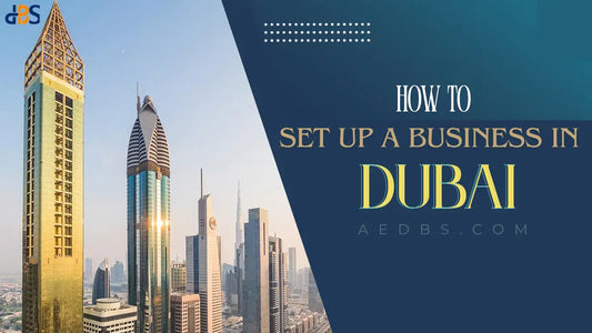 How to Set Up a Business in Dubai Without Money in 2025