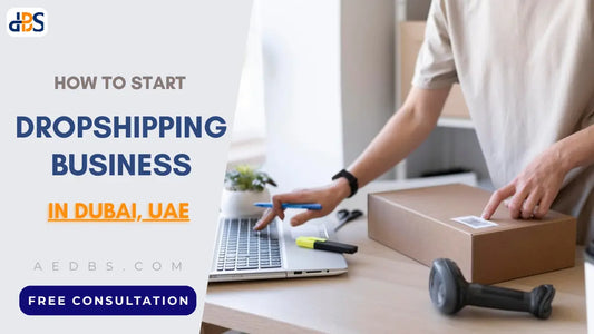 How to Start Dropshipping in the UAE? License Cost & Complete Process