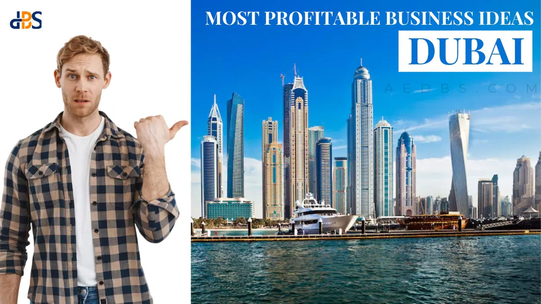 15 Most Profitable Business Ideas in Dubai, UAE in 2025