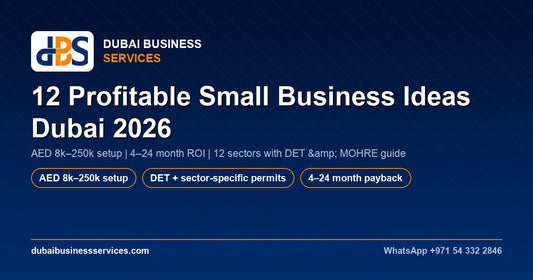 12 Profitable Small Business Ideas Dubai 2026 | DBS