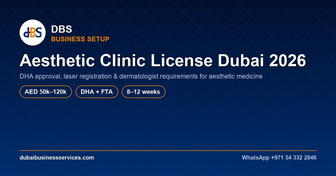 Aesthetic Clinic License Dubai 2026 | DHA Cost & Timeline