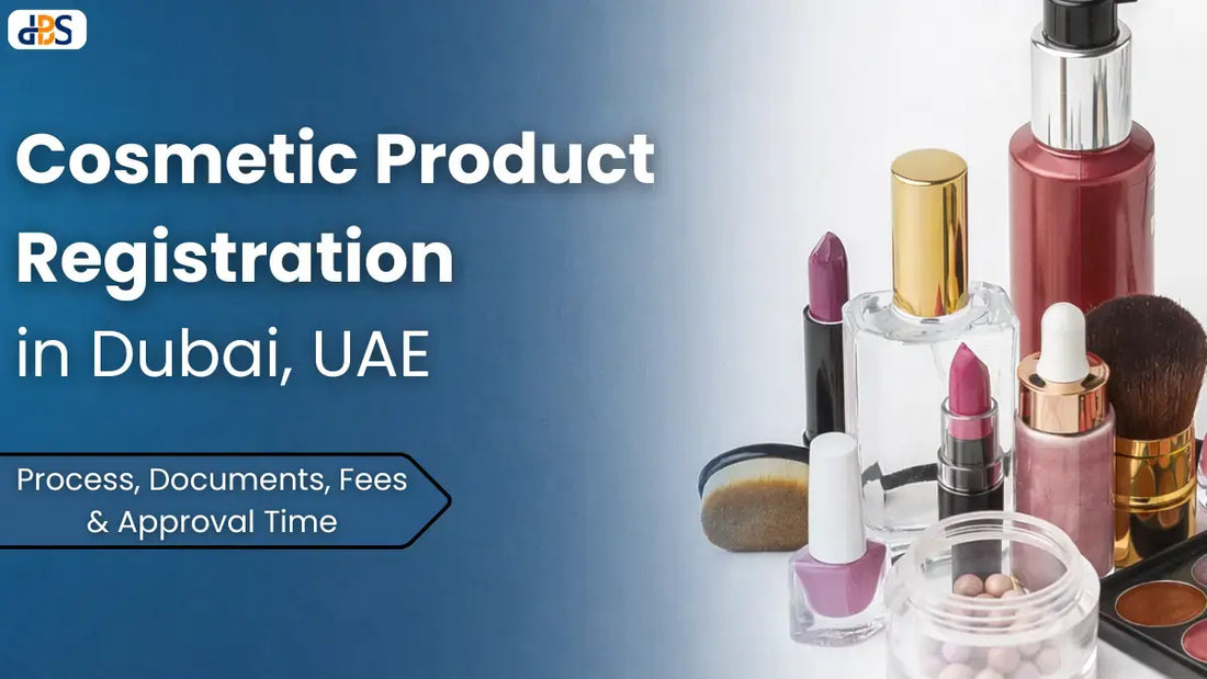 Cosmetic Product Registration in Dubai, UAE: Process, Documents & Approval Time