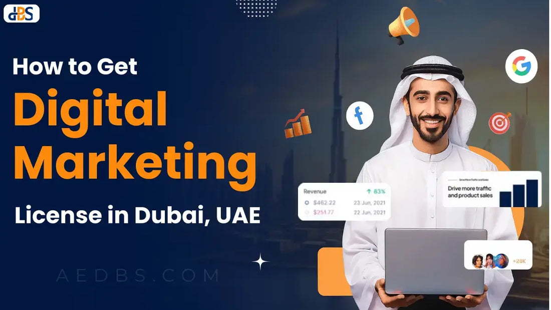 How to Get Digital Marketing License In Dubai, UAE (2025 Guide)