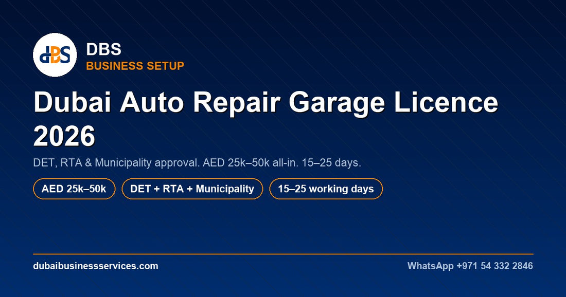 Dubai Auto Repair Garage Licence 2026: Cost, RTA & DET Rules