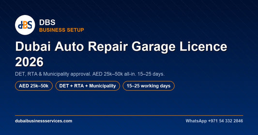 Dubai Auto Repair Garage Licence 2026: Cost, RTA & DET Rules