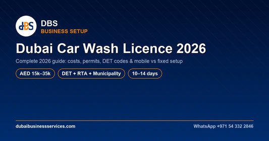 Dubai Car Wash Licence 2026: Cost, RTA & DET Rules