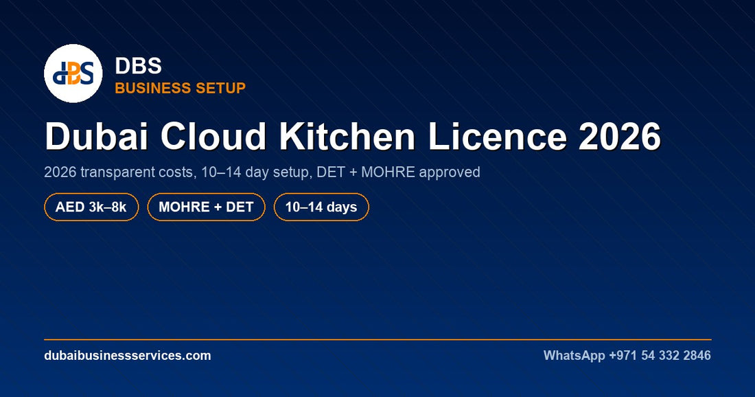 Dubai Cloud Kitchen Licence 2026: Cost & Setup Guide