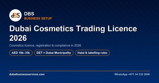 Dubai Cosmetics Trading Licence 2026: Costs & Compliance