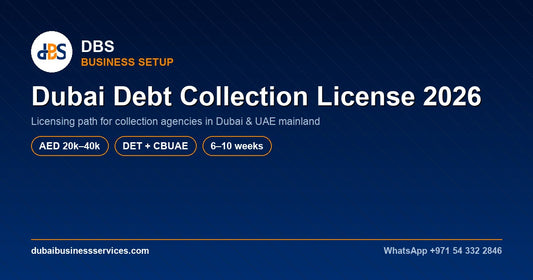 Dubai Debt Collection License 2026: Cost, Rules & Setup