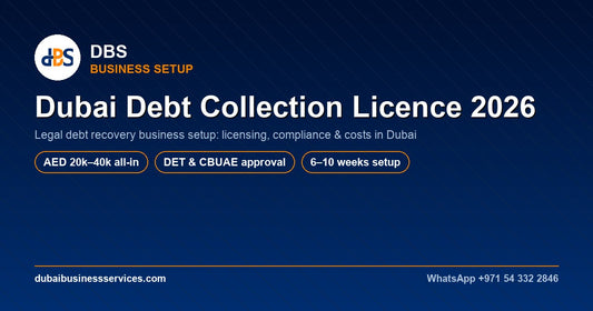 Dubai Debt Collection License 2026: Cost, Rules & Timeline
