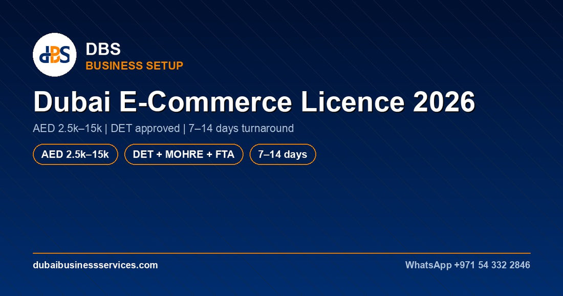 Dubai E-Commerce Licence 2026: Cost & Setup Guide
