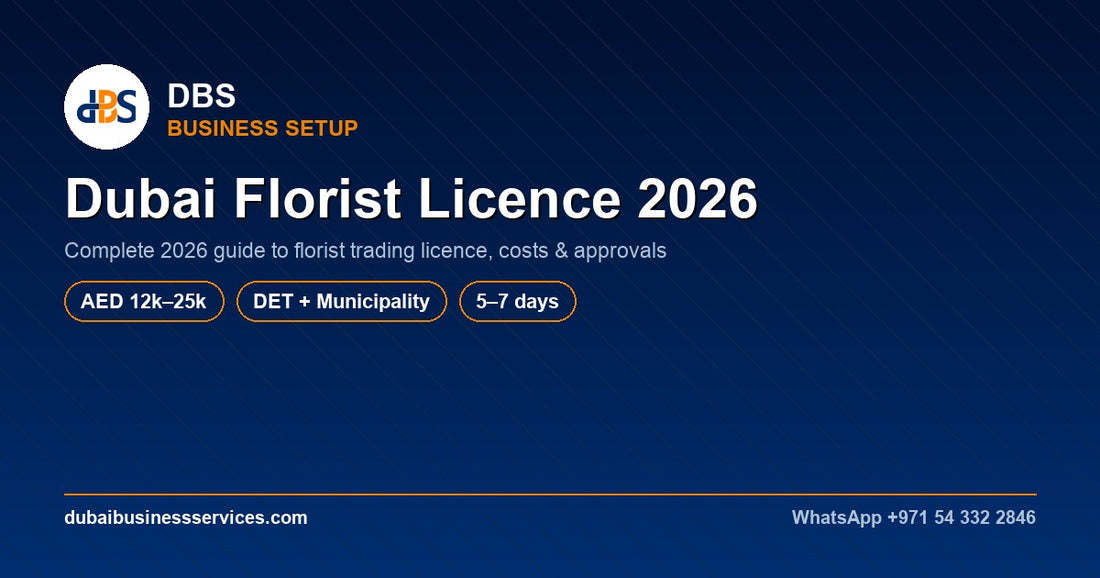 Dubai Florist Licence 2026: Cost & DET Requirements