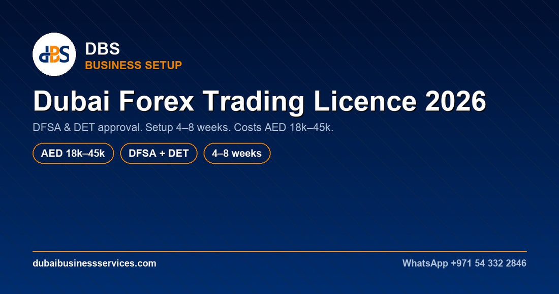 Dubai Forex Trading Licence 2026: Cost & Setup Guide