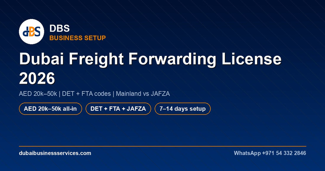 Dubai Freight Forwarding License 2026: Cost & Requirements