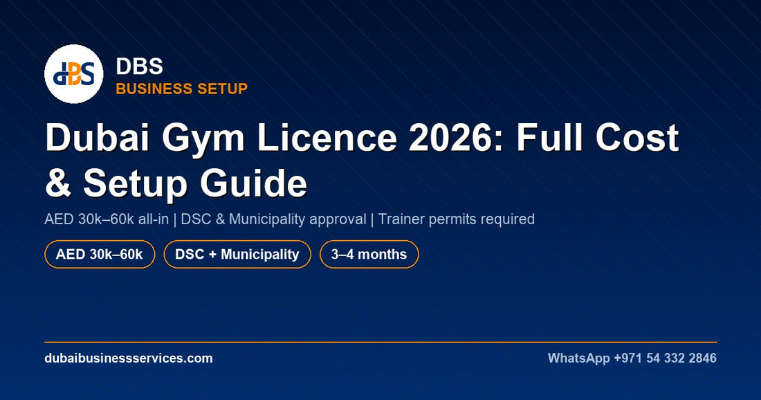 Dubai Gym Licence 2026: Cost, Approvals & Requirements