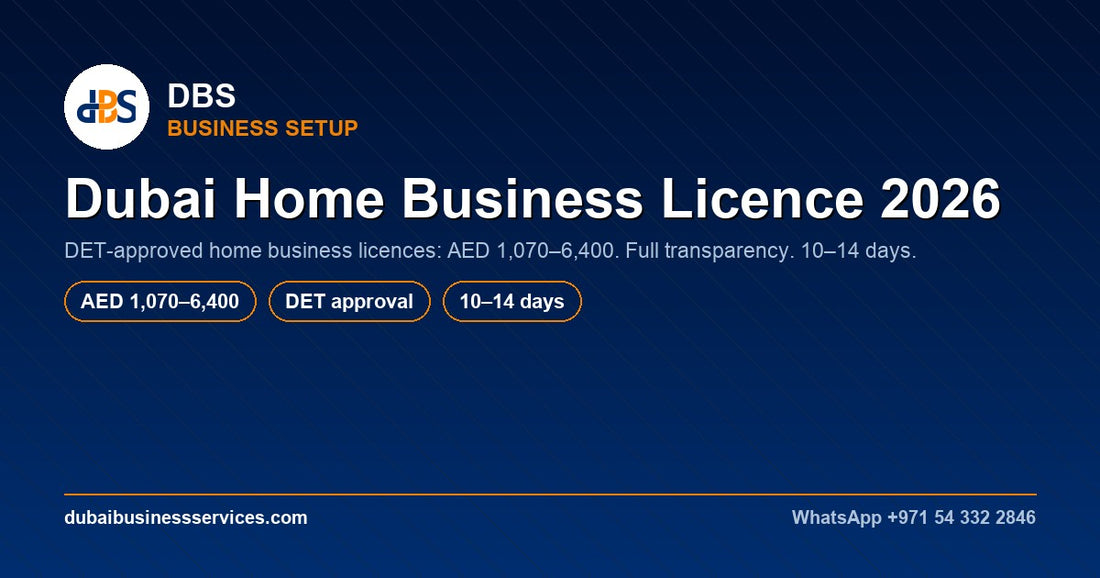 Dubai Home Business Licence 2026: Cost, Rules & DET Process