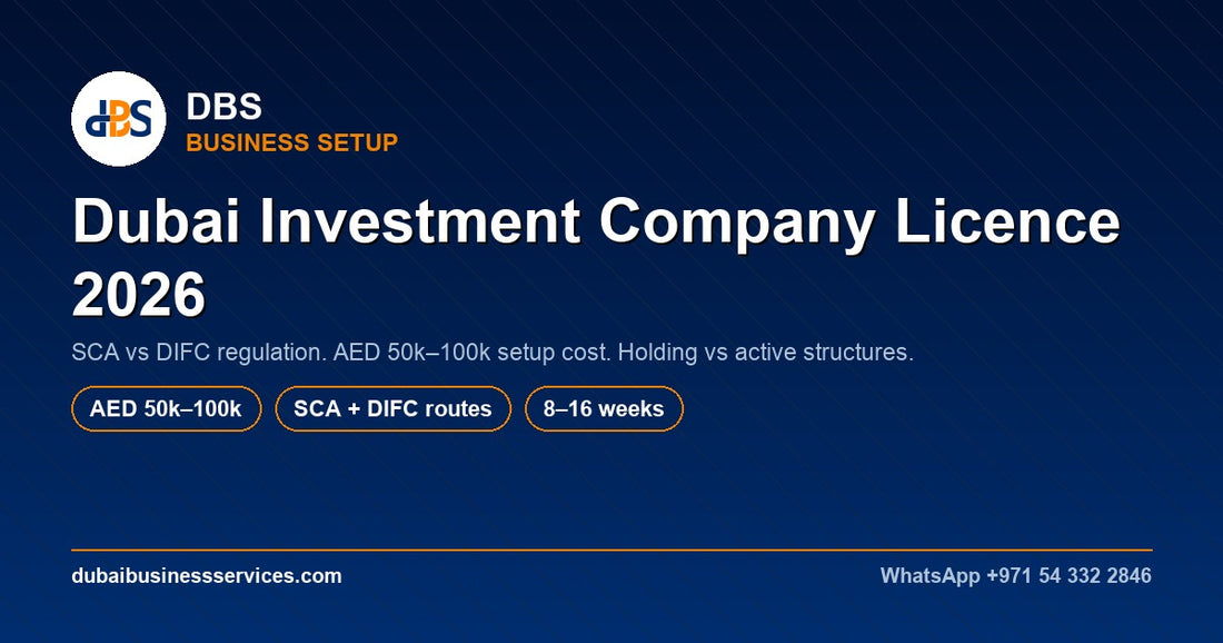 Dubai Investment Company Licence 2026: Cost & SCA Rules
