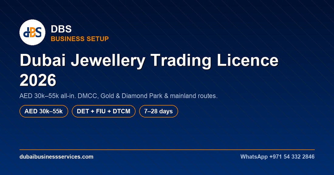 Dubai Jewellery Trading Licence 2026: Cost & Setup Guide
