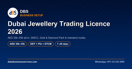 Dubai Jewellery Trading Licence 2026: Cost & Setup Guide
