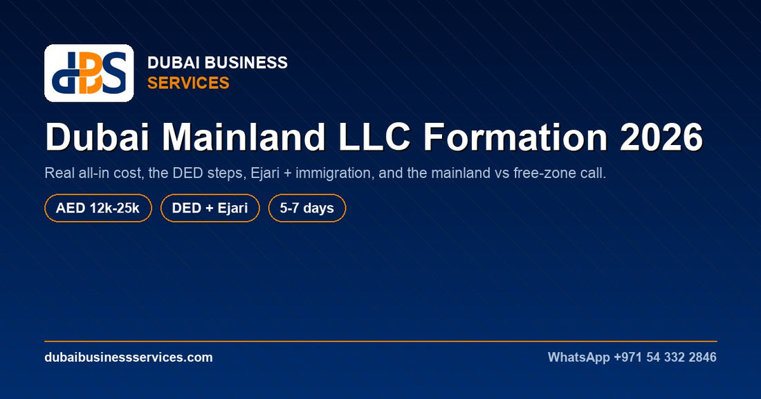 Dubai mainland LLC formation 2026 cost and DED rules | Dubai Business Services