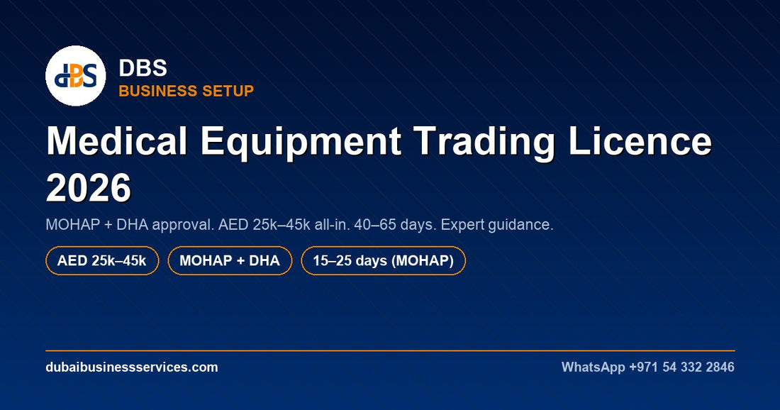Dubai Medical Equipment Trading Licence 2026: Cost & MOHAP Steps