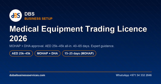 Dubai Medical Equipment Trading Licence 2026: Cost & MOHAP Steps