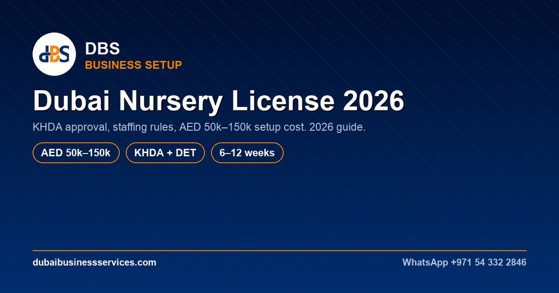 Dubai Nursery License 2026: Cost, KHDA Rules & Setup