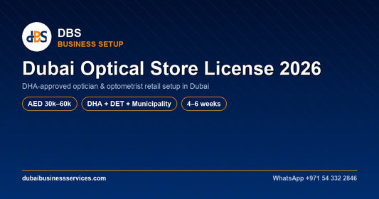 Dubai Optical Store License 2026 Cost & DHA Approval