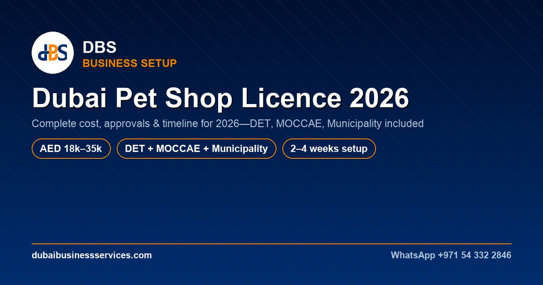 Dubai Pet Shop Licence 2026: Cost, Approval & MOCCAE Rules