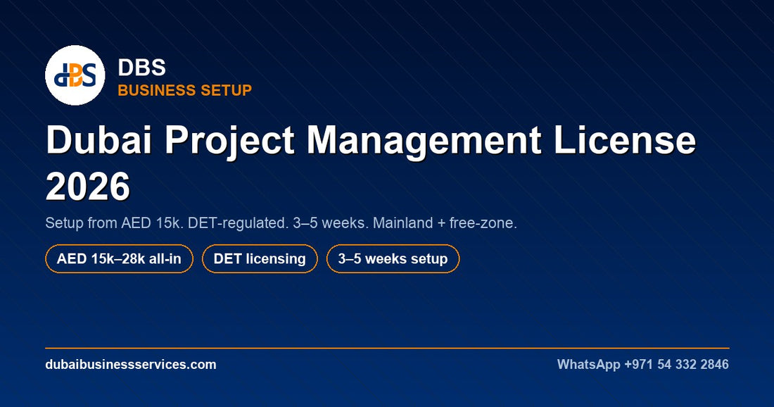 Dubai Project Management License 2026: Cost & Setup Guide