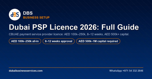 Dubai PSP Licence 2026: Cost, Rules & CBUAE Process