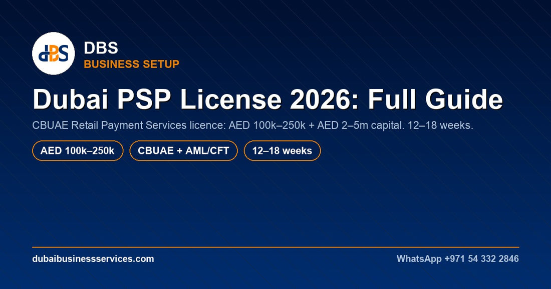 Dubai PSP License 2026: CBUAE Requirements & Costs