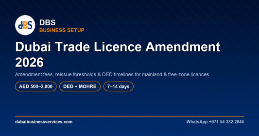 Dubai Trade Licence Amendment 2026: Costs & DED Rules