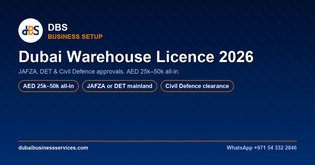 Dubai Warehouse Licence 2026: Cost & Setup Guide