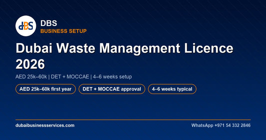 Dubai Waste Management Licence 2026: Cost & Requirements