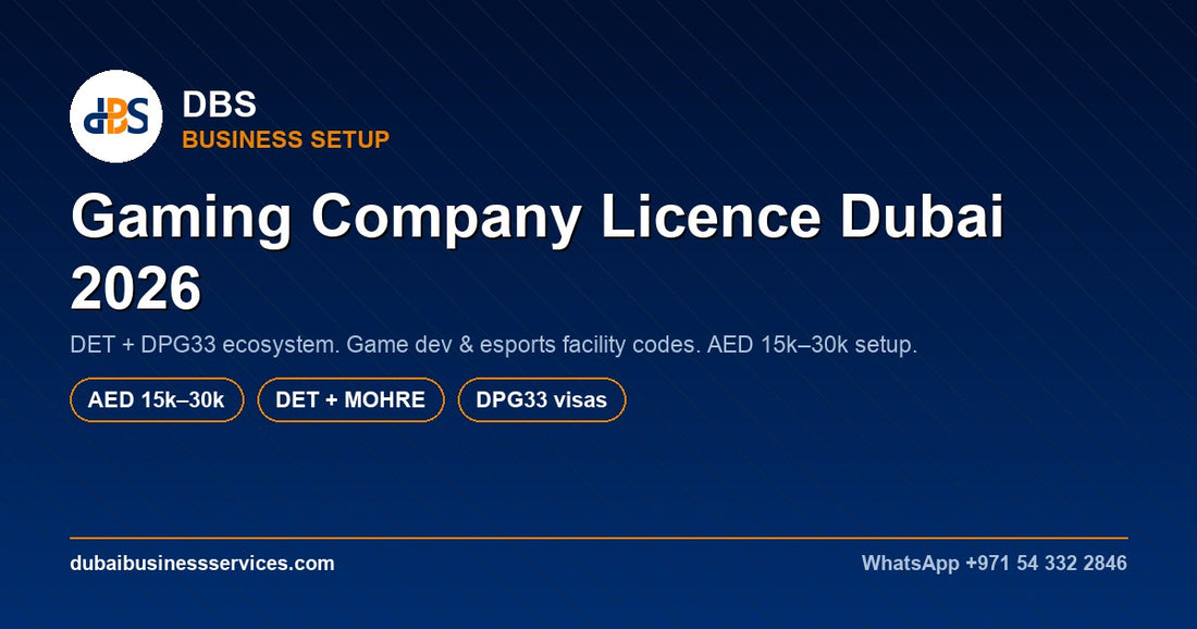 Gaming Company Licence Dubai 2026: Costs & DET Codes