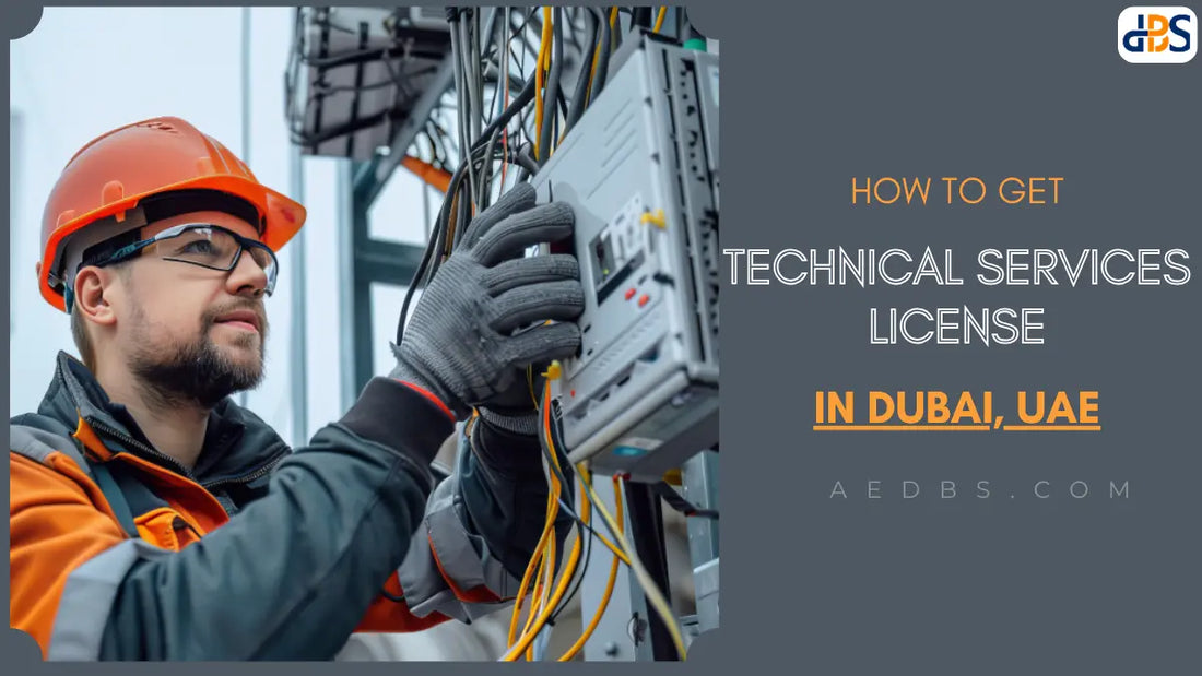Get A Technical Services License In Dubai: Costs & Requirements