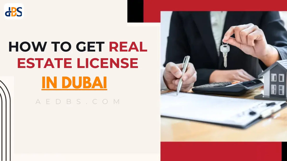 How to Get Real Estate License in Dubai, UAE: Costs & Benefits