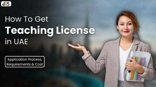 How To Get Teaching License in UAE: Application Process, Requirements & Cost (2026)