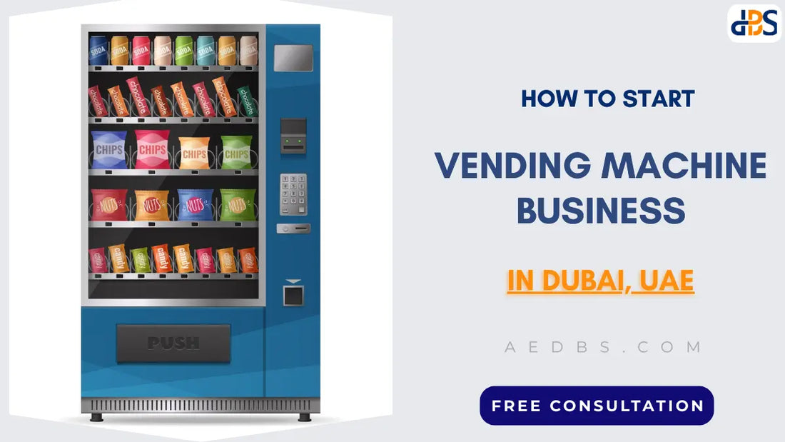 How to Start a Vending Machine Business in Dubai (A Complete Guide)
