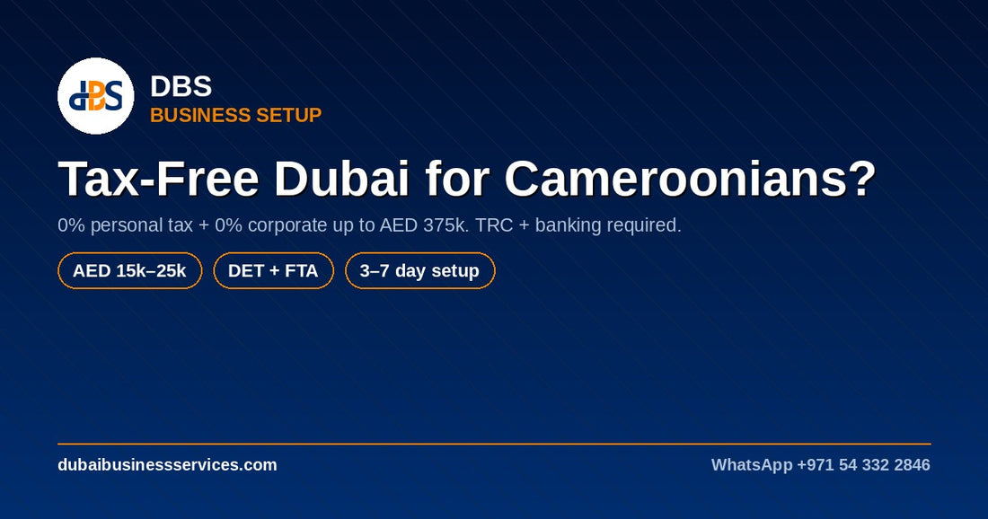 Is Dubai Tax Free for Cameroonians? 2026 Guide + Costs