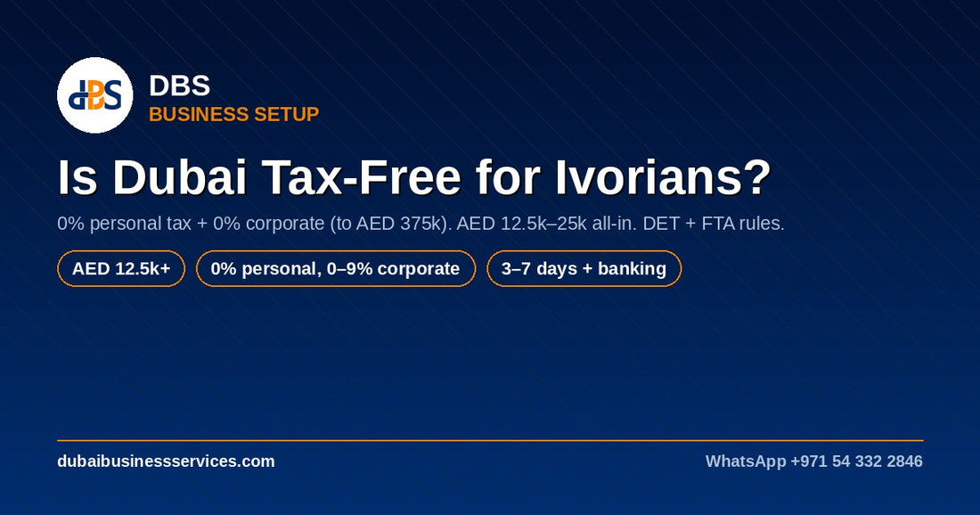 Is Dubai Tax-Free for Ivorians? 0% Personal Tax + 9% Corporate 2026