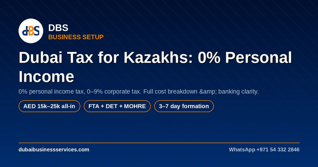 Is Dubai Tax-Free for Kazakhs? UAE Corporate Tax 2026