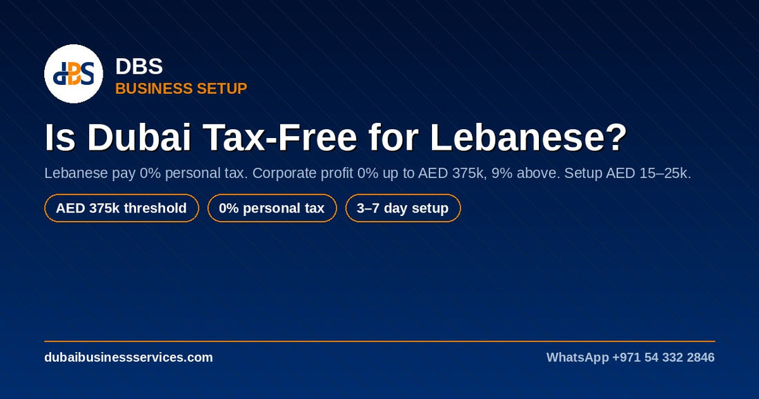 Is Dubai Tax Free for Lebanese? 2026 Rules & AED Costs