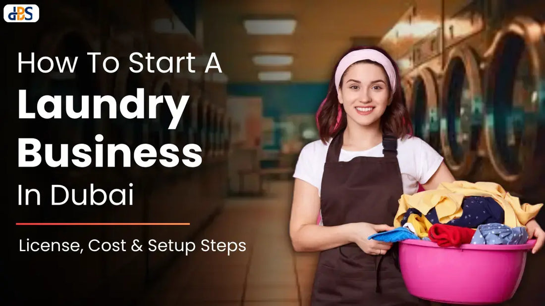 How To Start A Laundry Business In Dubai: License, Cost & Setup Steps