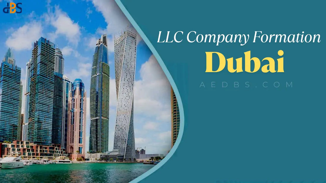 LLC Company Formation in Dubai: A Comprehensive Guide (2025)