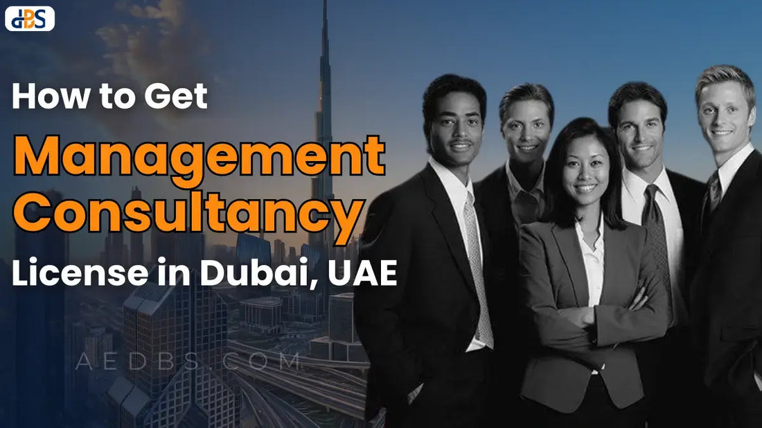 How To Get Management Consultancy License In Dubai, UAE