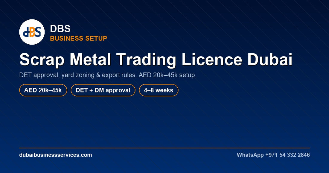 Scrap Metal Trading Licence Dubai 2026: Cost & Timeline