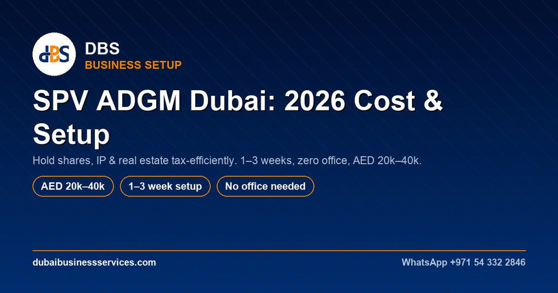 SPV ADGM Dubai 2026: Cost, Timeline & Comparison
